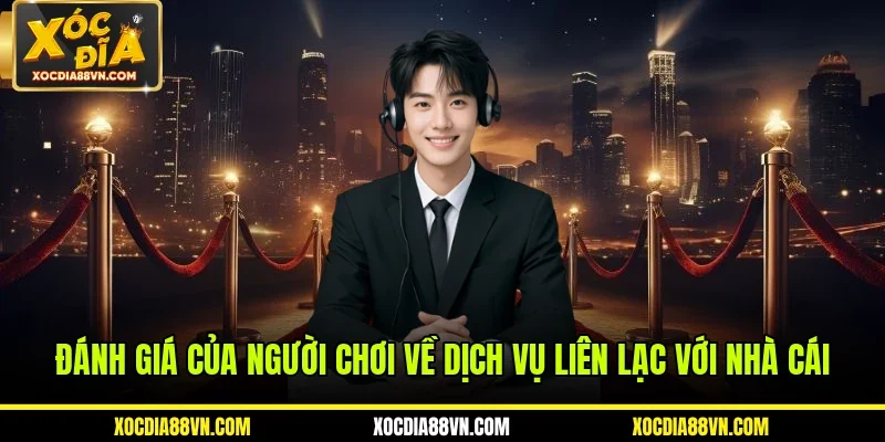 Đánh giá của người chơi về dịch vụ liên lạc với nhà cái