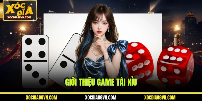 Giới thiệu game Tài Xỉu