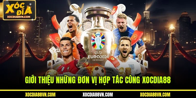 Giới thiệu những đơn vị hợp tác cùng XOCDIA88