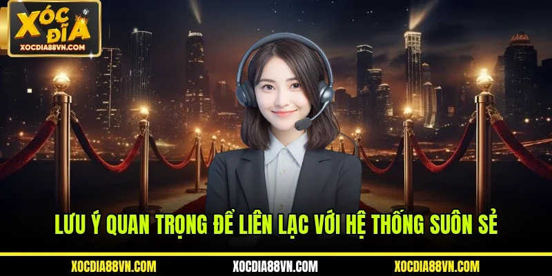 Lưu ý quan trọng để liên lạc với hệ thống suôn sẻ