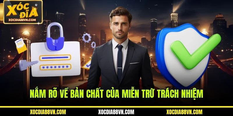 Nắm rõ về bản chất của miễn trừ trách nhiệm