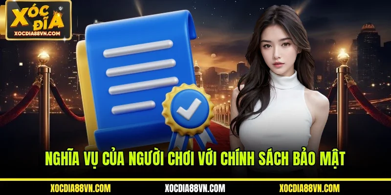 Nghĩa vụ của người chơi với chính sách bảo mật