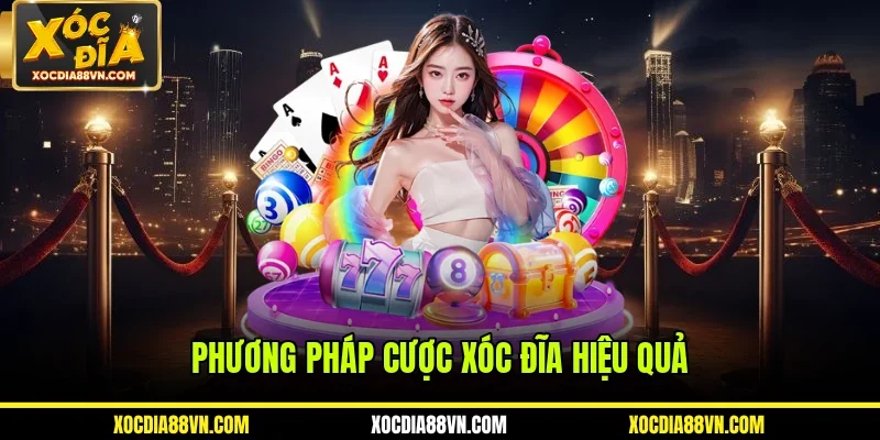 Phương pháp hiệu quả giúp cược xóc đĩa thành công