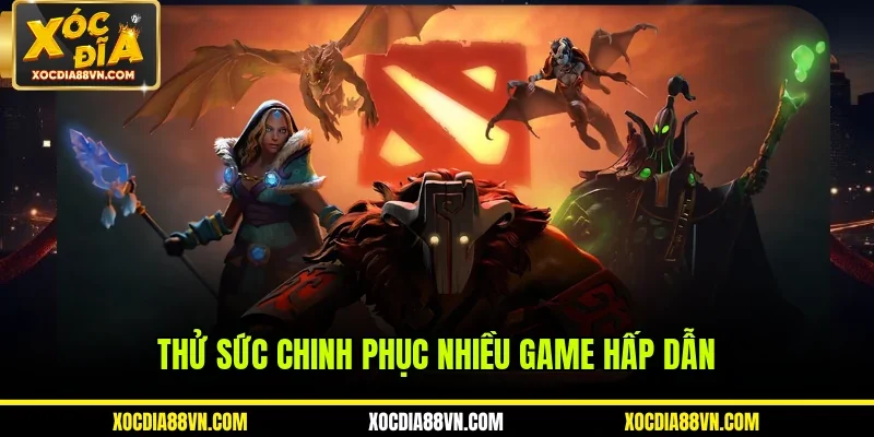 Thử sức chinh phục nhiều game hấp dẫn