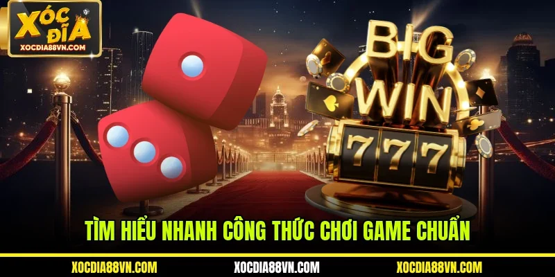 Tìm hiểu nhanh công thức chơi game chuẩn