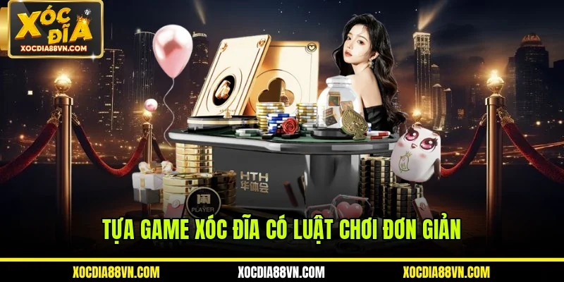 Tựa game xóc đĩa có luật chơi đơn giản