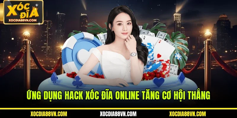 Ứng dụng hack xóc đĩa online tăng cơ hội thắng 